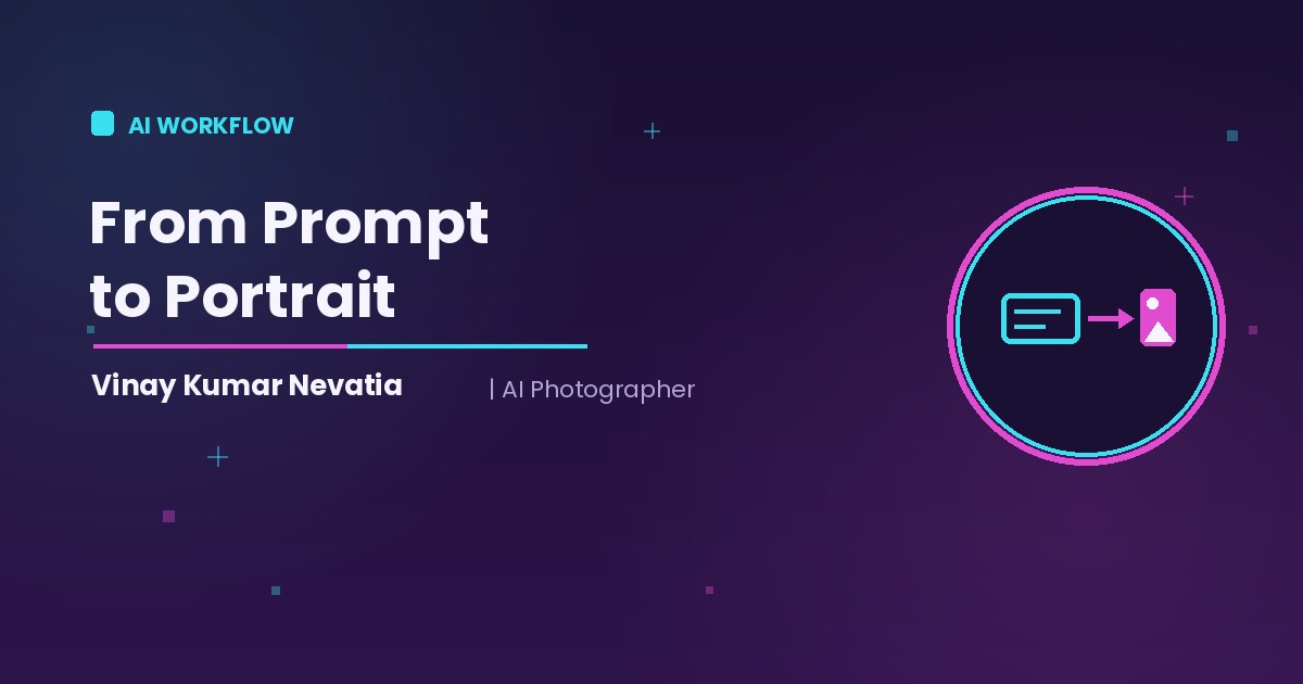 AI photographer Vinay Kumar Nevatia working through his prompt-to-portrait AI workflow