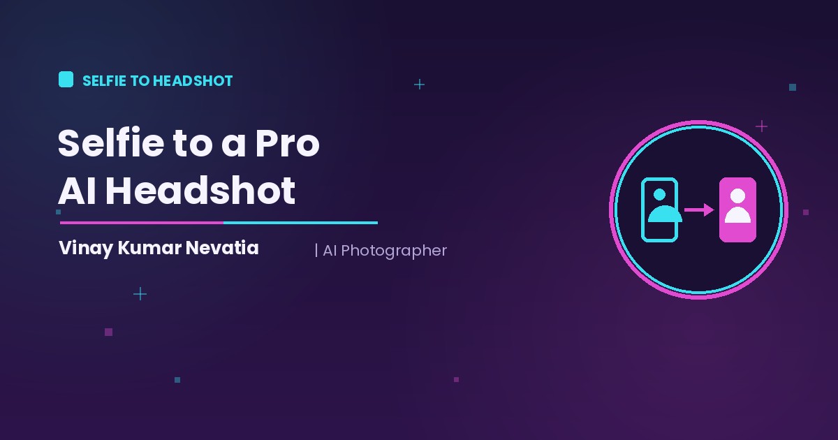 AI photographer Vinay Kumar Nevatia turning a simple selfie into a professional AI headshot